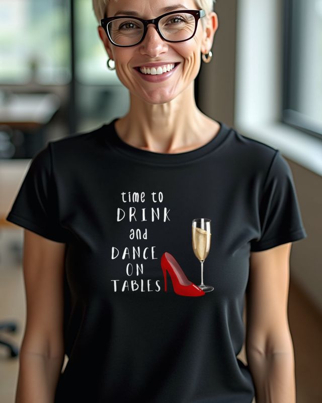 A Drink and Dance on Tables - Lustiges Sekt Shirt – T-Shirt