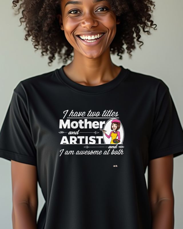 Artist and Mother - Creative Mom Gift for Women Artists β T-Shirt