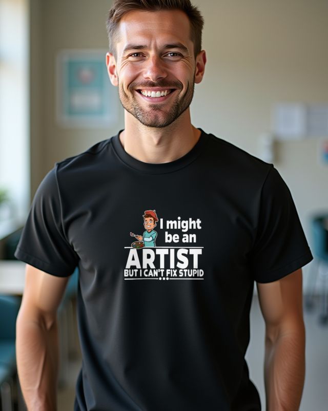 Künstler Can’t Fix Stupid - Lustiges Künstler Shirt – T-Shirt