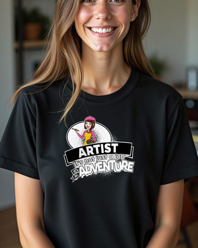 Artist Not a Job but an Adventure - Artist Gift for Women – T-Shirt