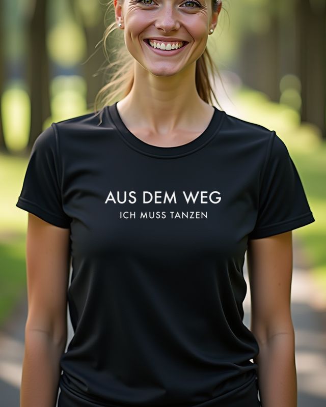 Aus dem Weg ich muss tanzen - German Dance – T-Shirt