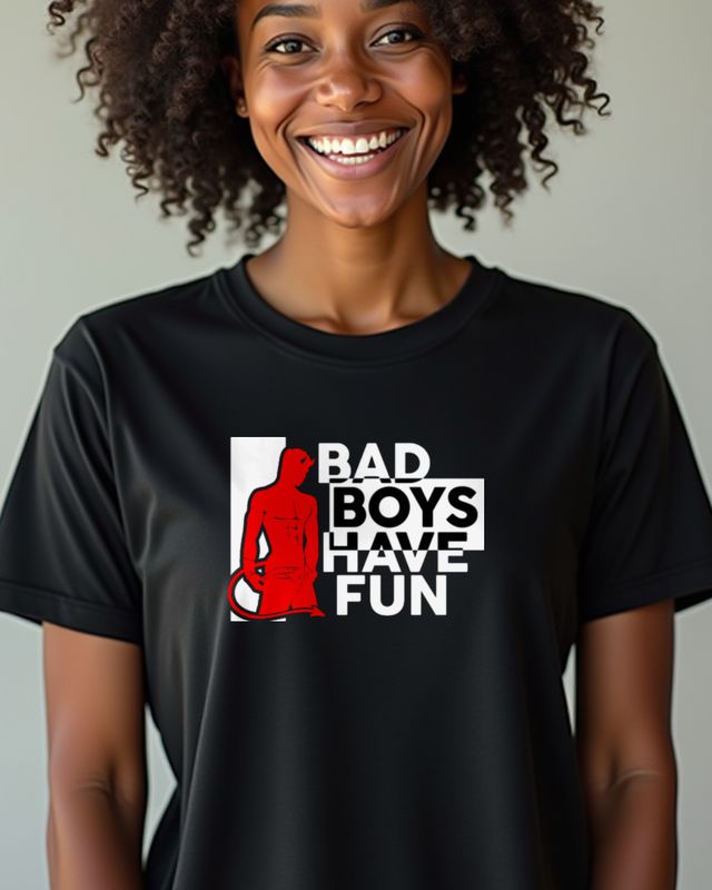 Bad Boys Have Fun - Freches Statement für Party und Alltag – T-Shirt