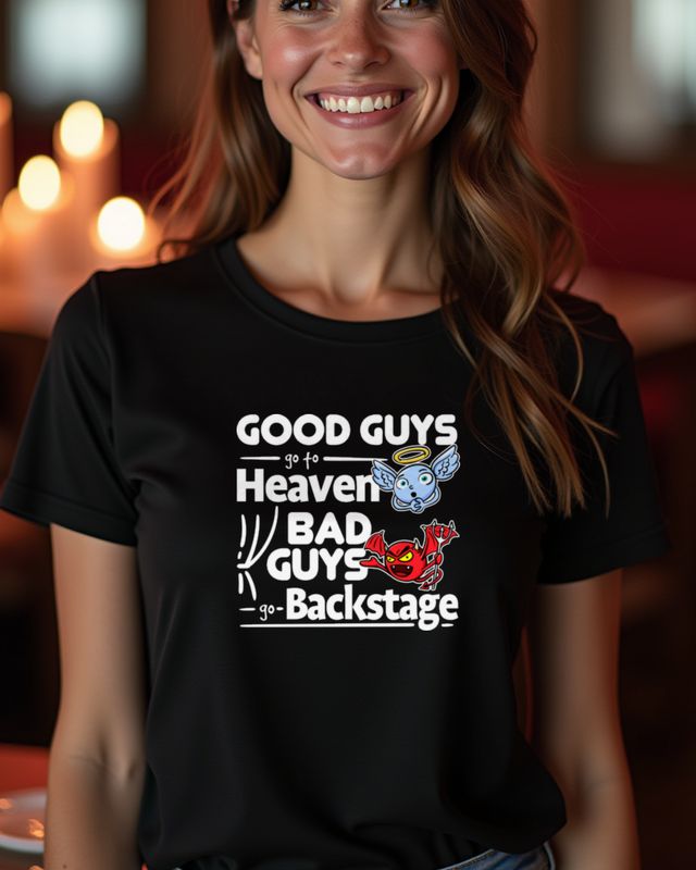 Good Guys go to Heaven Bad Guys go Backstage - Concert Humor