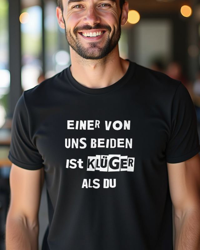 Einer von uns beiden ist klüger als du - Frecher Spruch