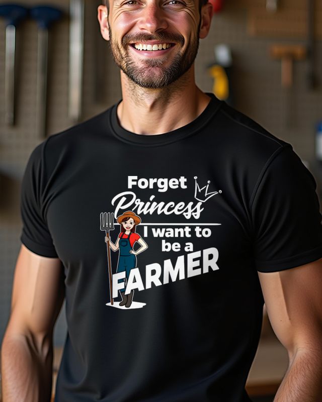 Forget Princess Farmer - Geschenk für Landwirtin – T-Shirt