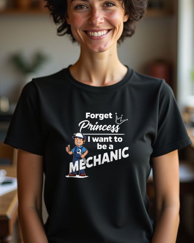 Forget Princess Mechanic - Funny Gift for Women