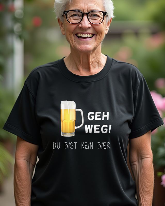 Go Away You Are Not Beer - Funny German Beer Saying – T-Shirt