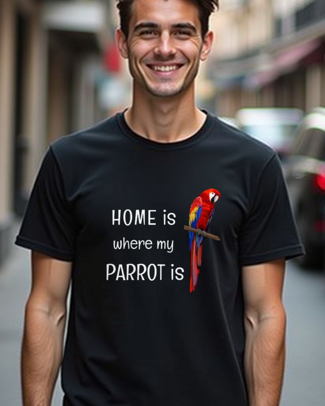 Home Is Where My Parrot Is - Parrot Lover Gift โ T-Shirt