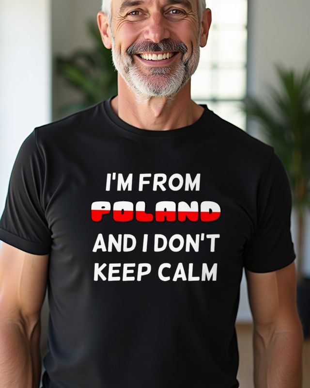I Am From Poland I Donβt Keep Calm - Funny Polish Pride