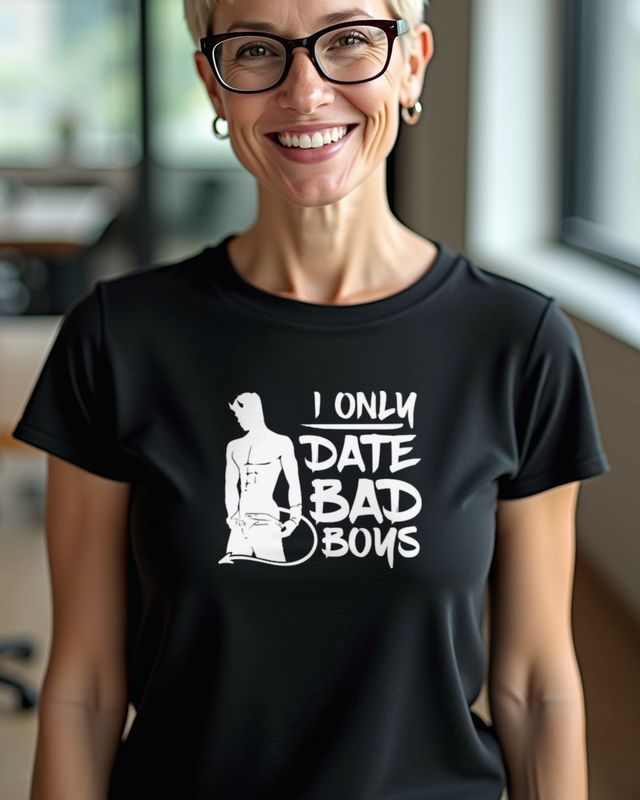 I only Date Bad Boys - Funny Flirty Saying β T-Shirt