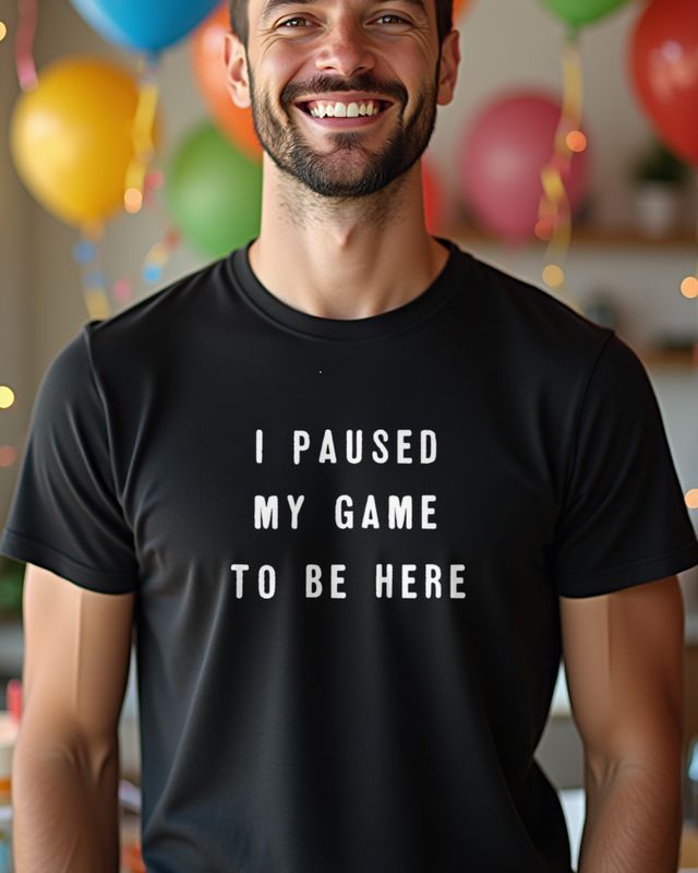 I paused my game to be here - Lustiges Gamer Shirt – T-Shirt
