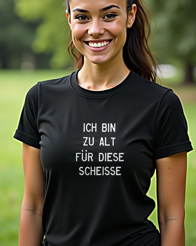 Ich bin zu alt für diese Scheiße - Lustiger Spruch – T-Shirt