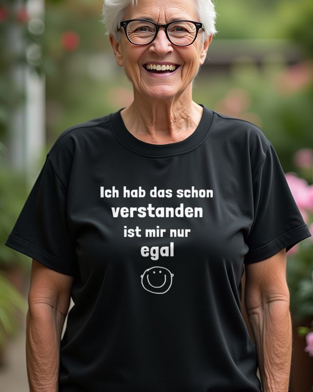 Ich hab das schon verstanden ist mir nur egal - Spruch – T-Shirt