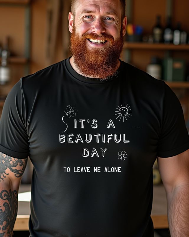 It’s a Beautiful Day to Leave Me Alone - Funny Introvert – T-Shirt