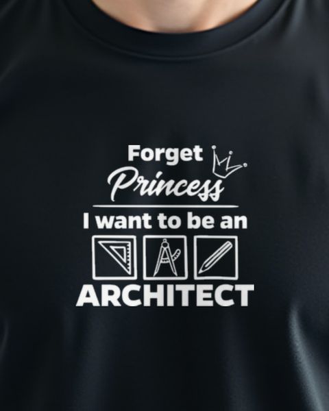 Forget Princess - Funny Gift for Women Architects