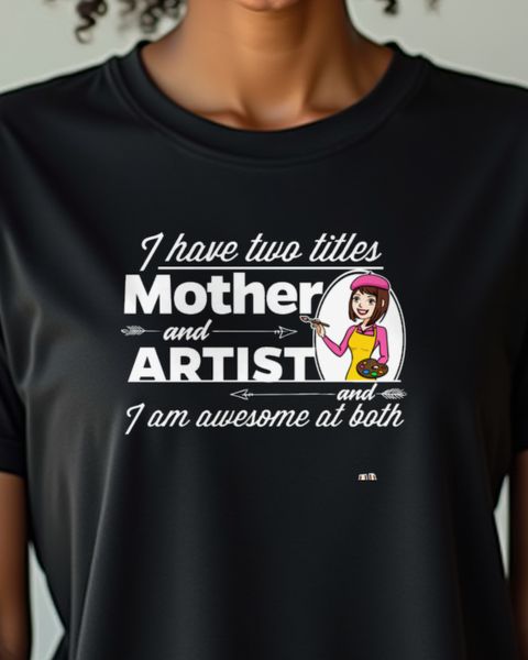 Artist and Mother - Creative Mom Gift for Women Artists