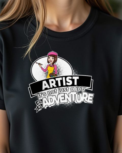 Artist Not a Job but an Adventure - Artist Gift for Women