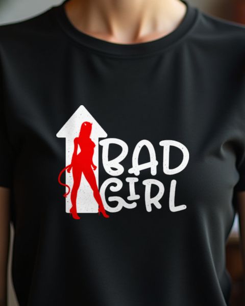 Bad Girl - Funny Sassy Slogan for Women and Girls