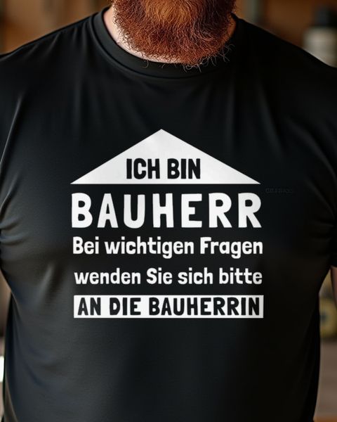 Bauherr - Fragen an die Bauherrin - Lustiges Hausbau Shirt