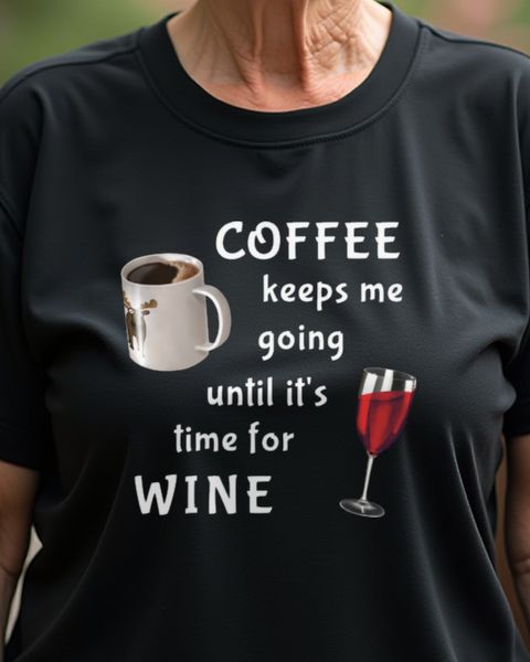 Coffee Keeps Me Going Until It’s Time for Wine - Funny