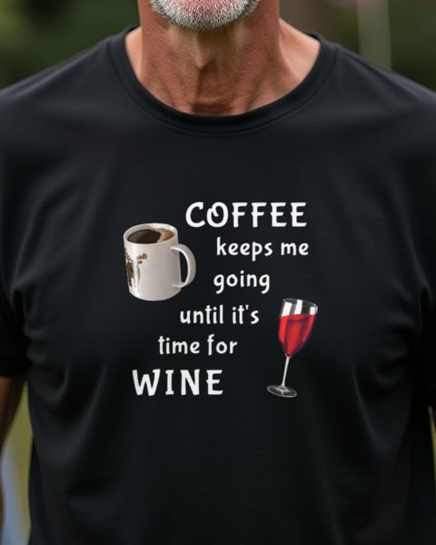 Coffee Keeps Me Going Until It’s Time for Wine - Funny