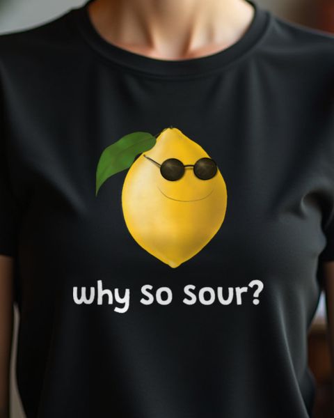 Cute Lemon - Why so sour - Lustige Zitrone Obst Shirt