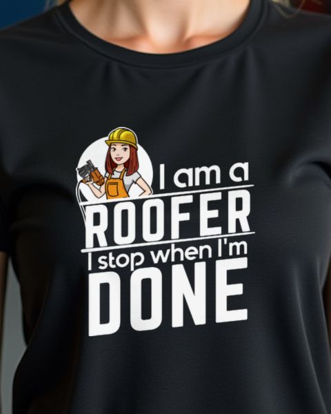 Roofer Woman Stops When Done - Trades Shirt for Her