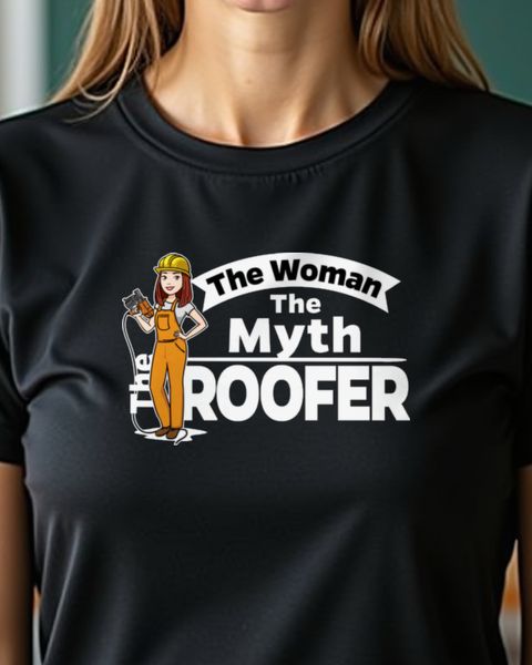 The Woman The Myth The Roofer - Female Roofer Gift