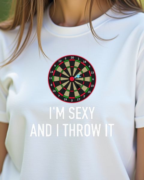 Dart - I’m Sexy and I Throw It - Funny Darts Shirt