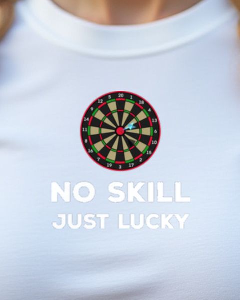 Dart - No Skill Just Lucky - Funny Darts Player Gift