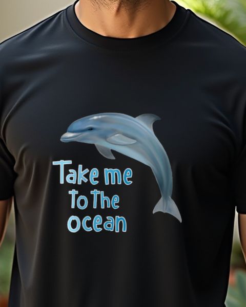 Dolphin Take Me to the Ocean - Beach Vacation Ocean Lover