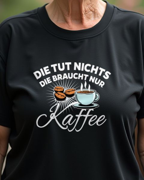 Die tut nichts Kaffee Spruch - Geschenk für Ehefrau