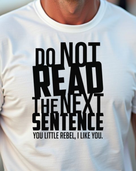 Do Not Read the Next Sentence - Lustiger Rebellen Spruch