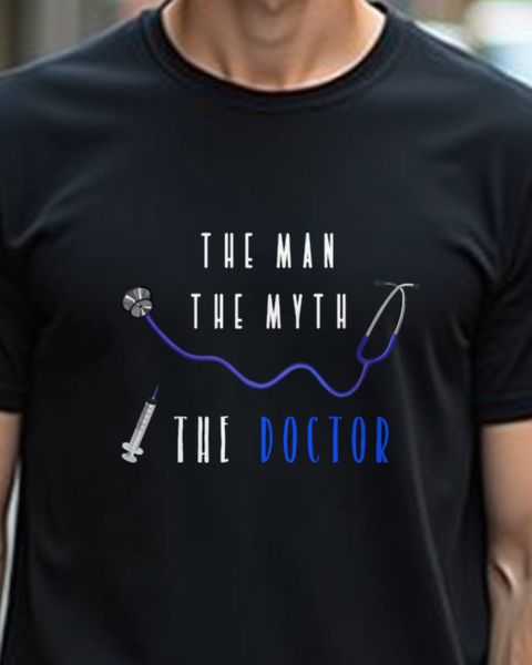 Doctor - The Man The Myth - Funny Physician Gift