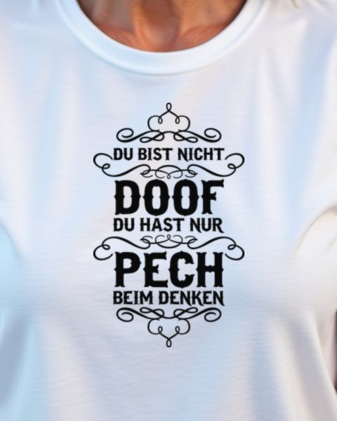 Du bist nicht doof, du hast nur Pech beim Denken - Spruch