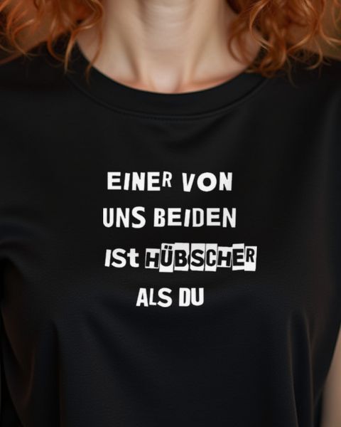 Einer von uns beiden ist hübscher als du - Lustiger Spruch