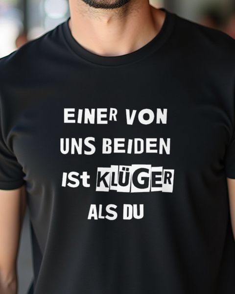 One of Us Is Smarter Than You - Funny German Saying