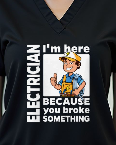 Electrician - I’m Here - Funny Electrician Shirt