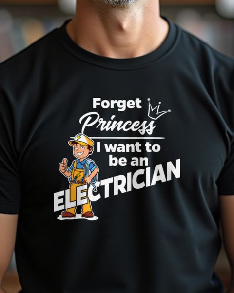 Forget Princess Electrician - Funny Gift for Women