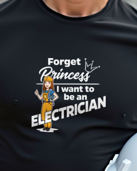 Female Electrician Forget Princess - Women in Trades