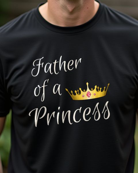 Father of a Princess - Girl Dad Gift for Father’s Day