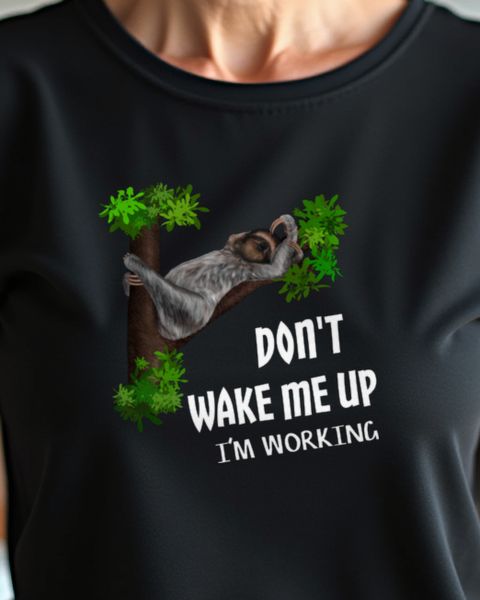 Faultier Don’t wake me up I’m working - Lustiges Büro Shirt
