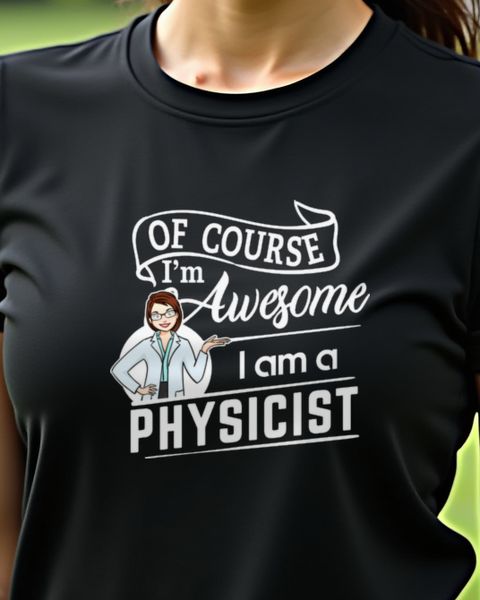 Female Physicist I’m Awesome - Funny Physics Gift Women