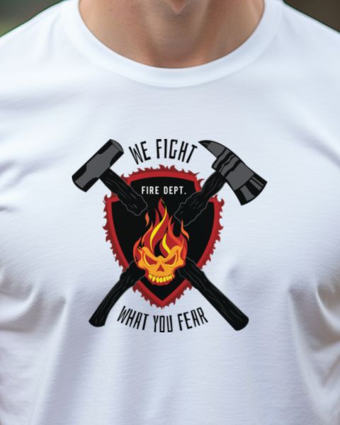 Firefighter - We Fight What You Fear - Fireman Gift