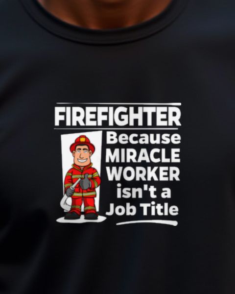 Firefighter - Miracle Worker - Lustiges Feuerwehr Shirt