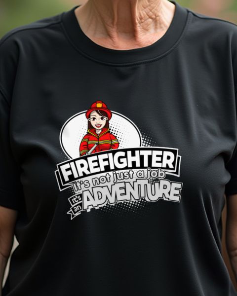 Firefighter Not a Job but an Adventure - Gift for Women