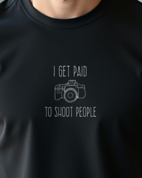I Get Paid To Shoot People - Funny Photographer Gift