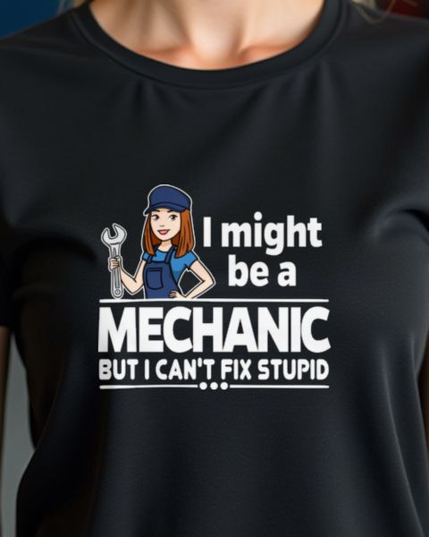 Woman Mechanic Sarcasm Saying - Can’t Fix Stupid Gift