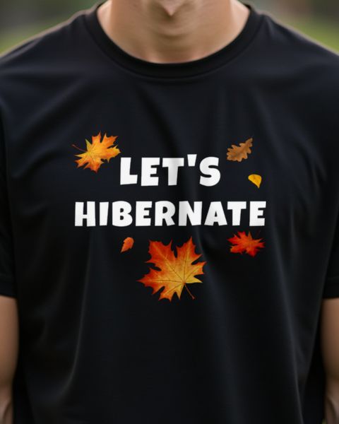 Let’s Hibernate - Funny Autumn Leaves Design for Nappers