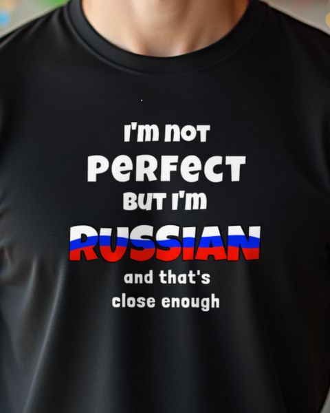 Not Perfect But Russian Close Enough - Lustiger Spruch